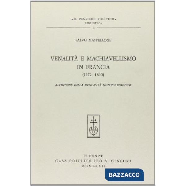 Venalità e machiavellismo in Francia (1572-1610) all'origine della mentalità politica borghese
