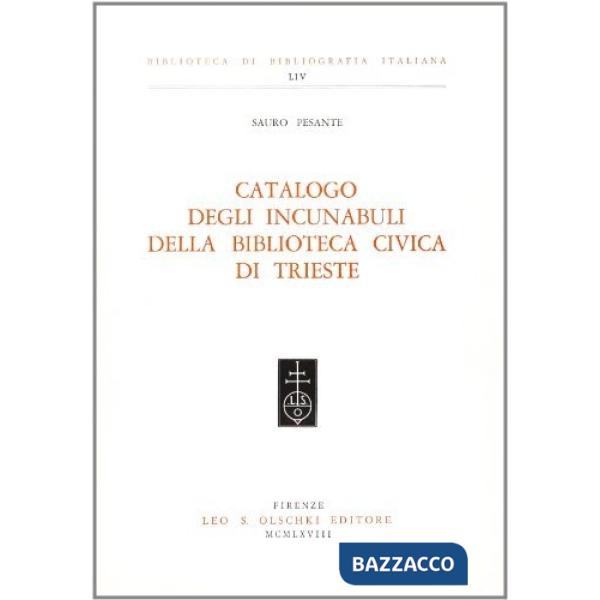 Catalogo degli incunabuli della Biblioteca civica di Trieste