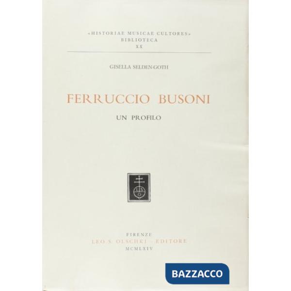 Ferruccio Busoni. Un profilo