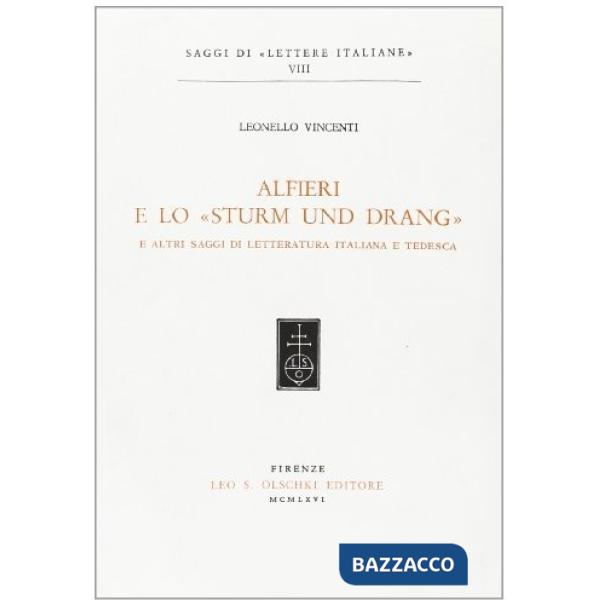 Alfieri e lo «Sturm und Drang» e altri saggi di letteratura italiana e tedesca