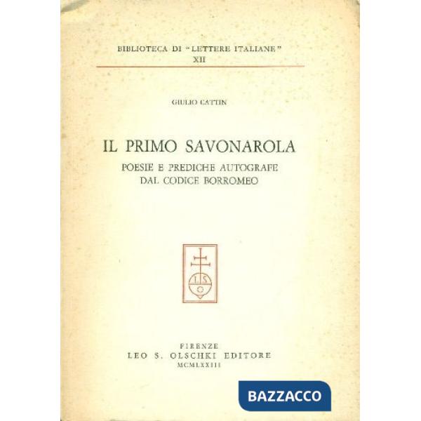 Primo Savonarola. Poesie e prediche autografe dal Codice Borromeo (Il)