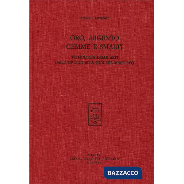 Oro, argento, gemme e smalti. Tecnologia delle arti dalle origini alla fine del Medioevo