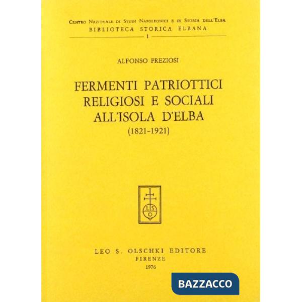 Fermenti patriottici religiosi e sociali all'Isola d'Elba (1821-1921)