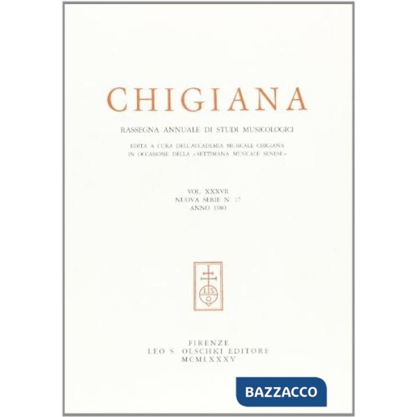 Chigiana. Rassegna annuale di studi musicologici. Vol. 37