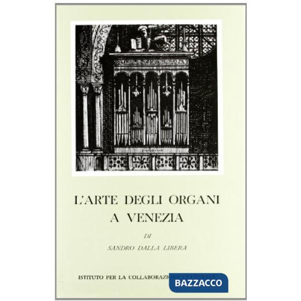 Arte degli organi a Venezia (L')