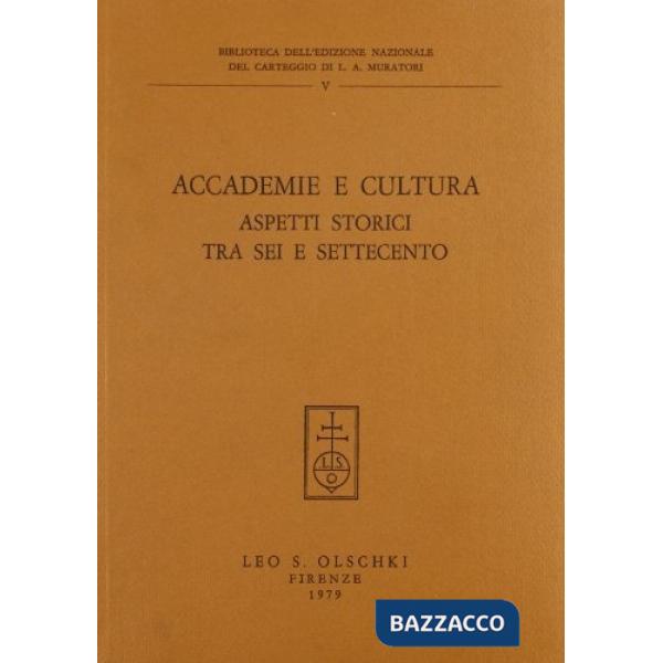 Accademie e cultura. Aspetti storici tra Sei e Settecento