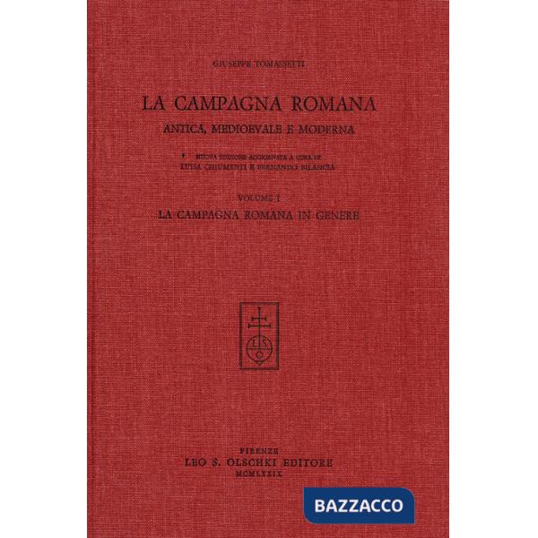Campagna romana antica, medioevale e moderna. Nuova ediz. (La). Vol. 1: La campagna romana in genere