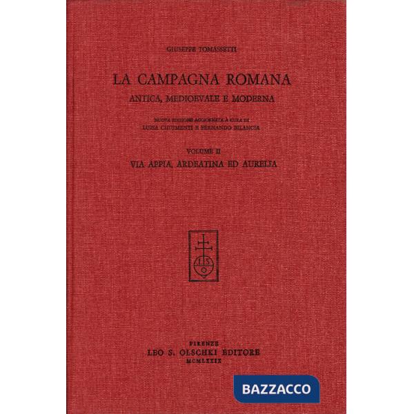 Campagna romana antica, medioevale e moderna. Nuova ediz. (La). Vol. 2: Via Appia, Ardeatina e Aurelia