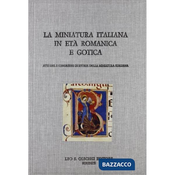 Miniatura italiana in età romanica e gotica. Atti del 1º Congresso di storia della miniatura italiana (La)