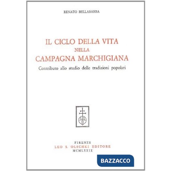 Ciclo della vita nella campagna marchigiana. Contributo allo studio delle tradizioni popolari (Il)
