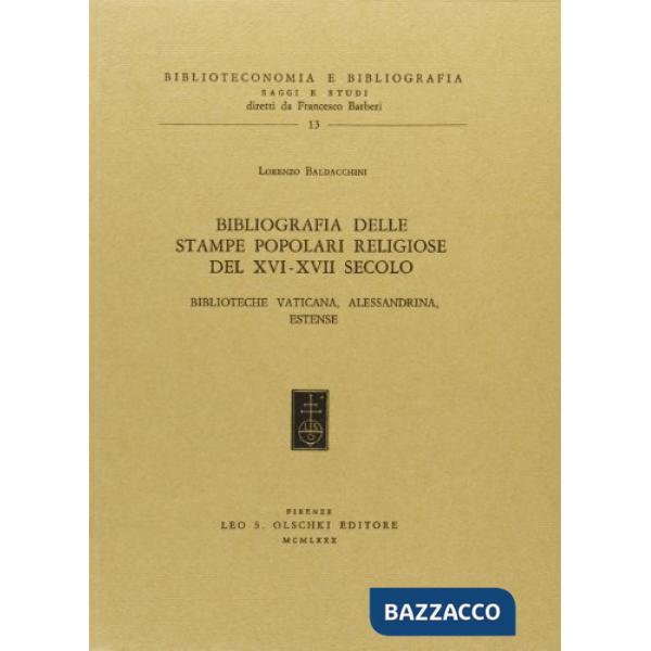 Bibliografia delle stampe popolari religiose del XVI-XVII secolo. Biblioteca Vaticana, Alessandrina, Estense