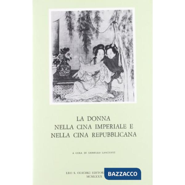 Donna nella Cina imperiale e repubblicana. Atti del Convegno internazionale di studi (Venezia, 6-8 novembre 1978) (La)