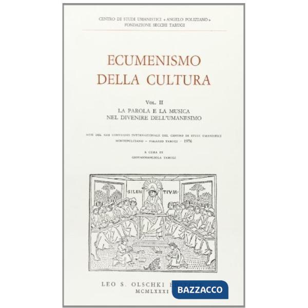 Ecumenismo della cultura. Vol. 2: La parola e la musica nel divenire dell'Umanesimo