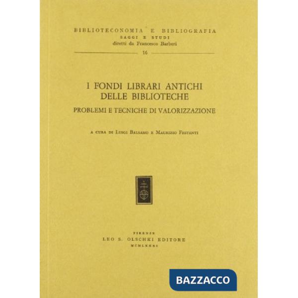 Fondi librari antichi delle biblioteche. Problemi e tecniche di valorizzazione (I)