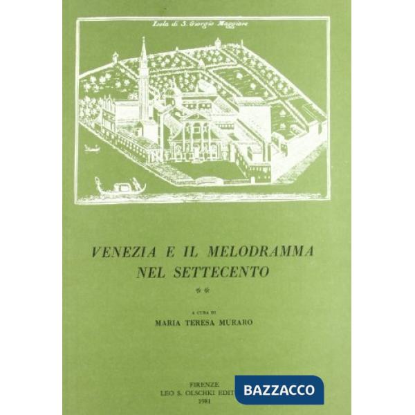 Venezia e il melodramma nel Settecento. Vol. 2