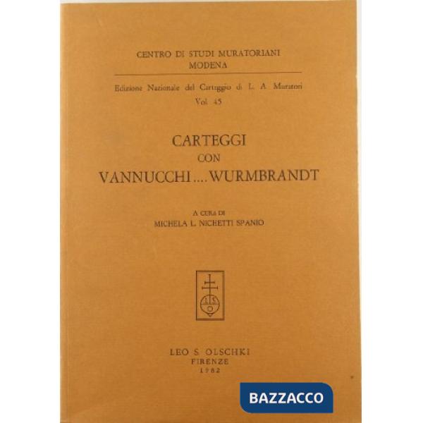 Edizione nazionale del carteggio di L. A. Muratori. Carteggio con Vannucchi... Wurmbrandt