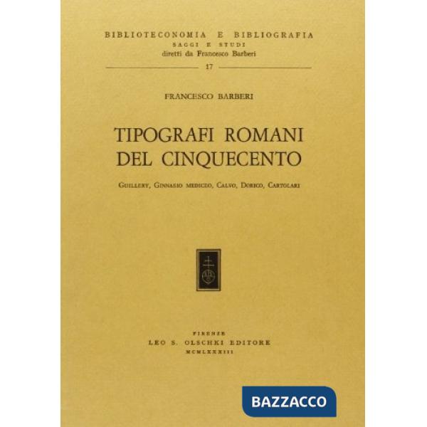 Tipografi romani del Cinquecento. Guillery, Ginnasio Mediceo, Calvo, Dorico, Cartolari