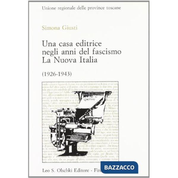 Casa editrice negli anni del fascismo: La Nuova Italia (1926-1943) (Una)