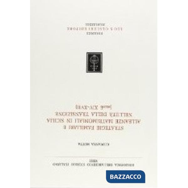 Strategie familiari e alleanze matrimoniali in Sicilia nell'età della transizione. Secoli XIV-XVII