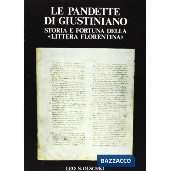 Pandette di Giustiniano. Storia e fortuna delle «Littera florentina» (Le)