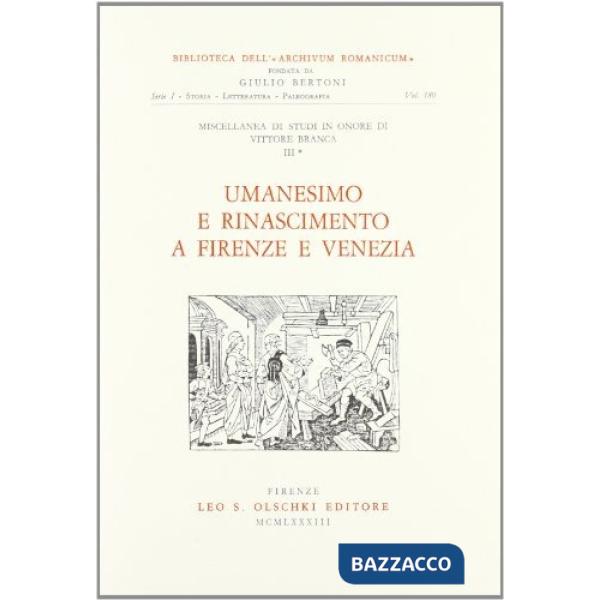 Miscellanea di studi in onore di Vittore Branca. Vol. 3: Umanesimo e Rinascimento a Firenze e a Venezia