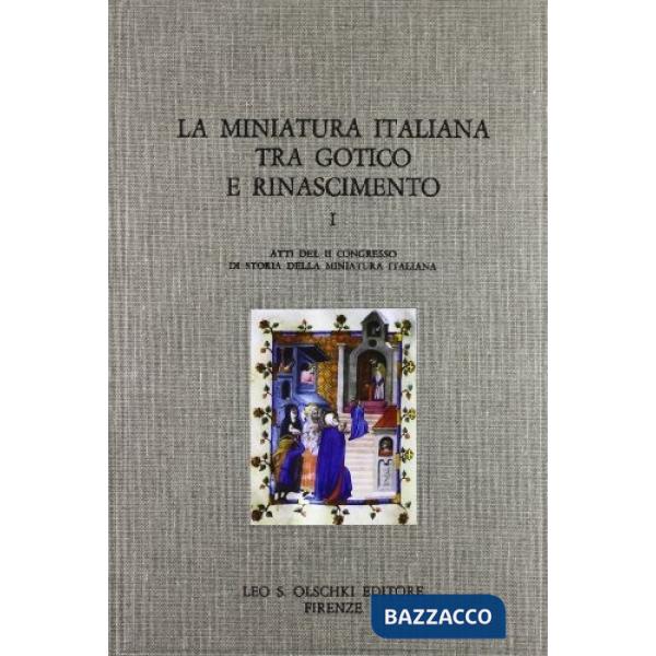 Miniatura italiana tra gotico e Rinascimento. Atti del 2º Congresso di storia della miniatura italiana (Cortona, 24-26 settembre