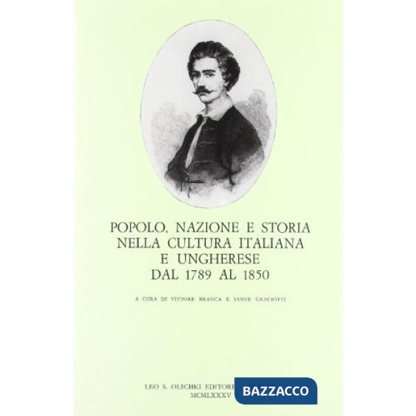 Popolo, nazione e storia nella cultura italiana e ungherese dal 1789 al 1850. Atti del Convegno di studi (Venezia, 4-6 novembre 