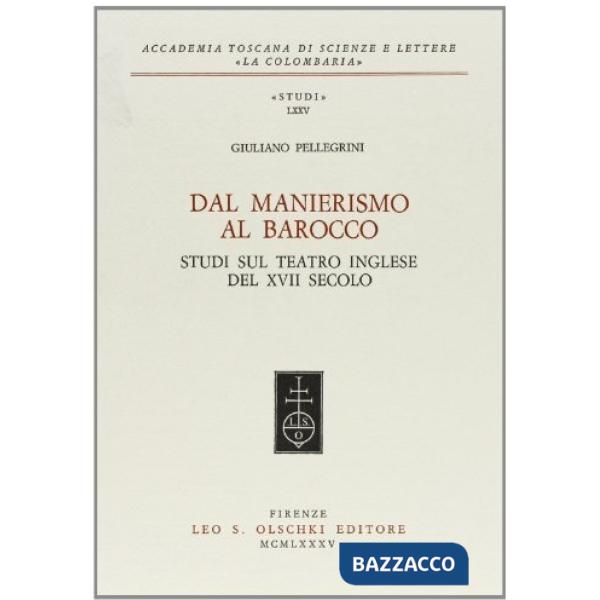 Dal manierismo al barocco. Studi sul teatro inglese del XVII secolo