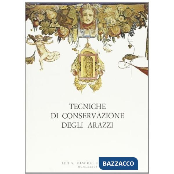 Tecniche di conservazione degli arazzi. Tre giornate di studio (Firenze 18-20 settembre 1981)