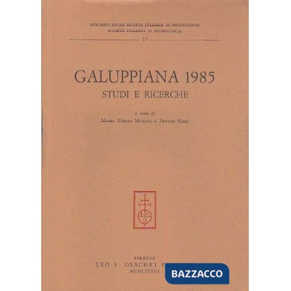 Galuppiana 1985. Studi e ricerche. Atti del Convegno internazionale (Venezia, 28-30 ottobre 1985)