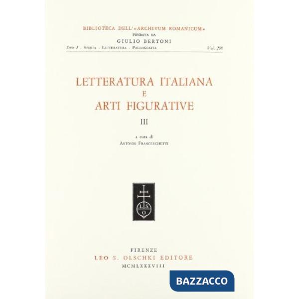 Letteratura italiana e arti figurative. Atti del 12º Convegno (Toronto, Hamilton, Montreal 6-10 maggio 1985)