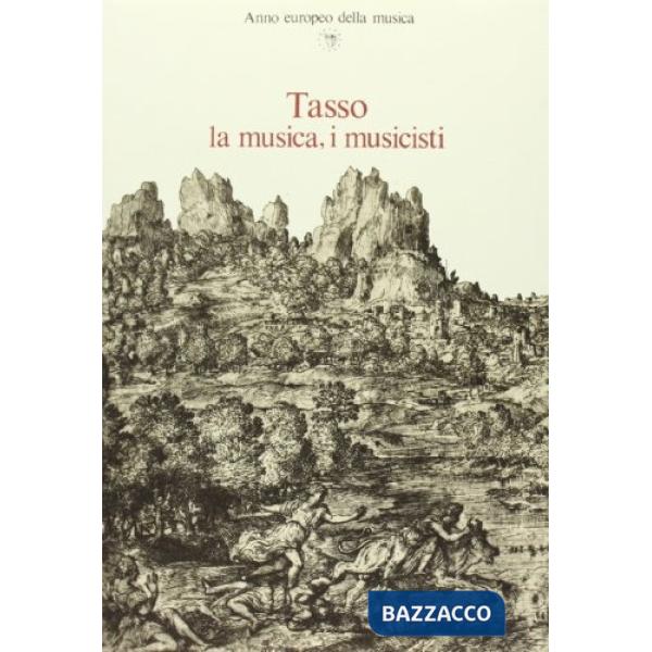 Tasso, la musica, i musicisti