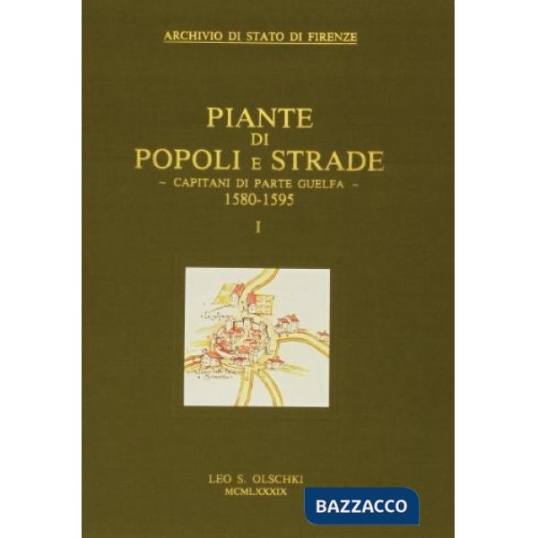 Piante di popoli e strade. Capitani di parte guelfa (1580-1595). Archivio di Stato di Firenze