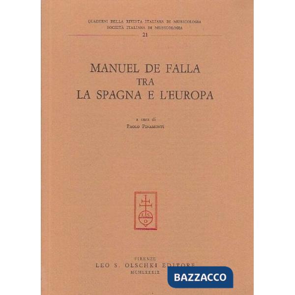 Manuel de Falla tra la Spagna e l'Europa. Atti del Convegno internazionale di studi (Venezia, 15-17 maggio 1987)