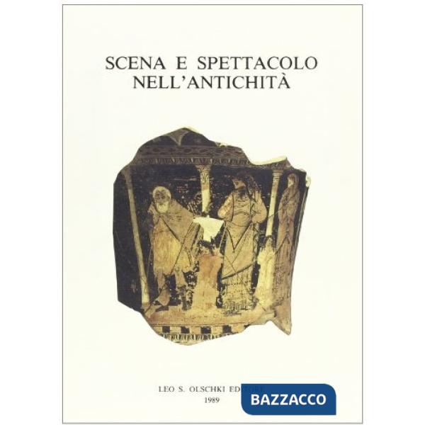 Scena e spettacolo nell'antichità. Atti del Convegno internazionale di studio (Trento, 28-30 marzo 1988)