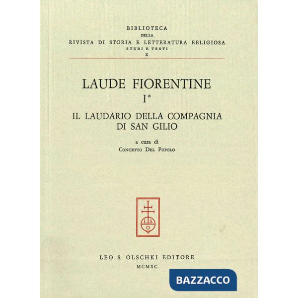 Laude fiorentine. Vol. 1: Il laudario della Compagnia di S. Gilio