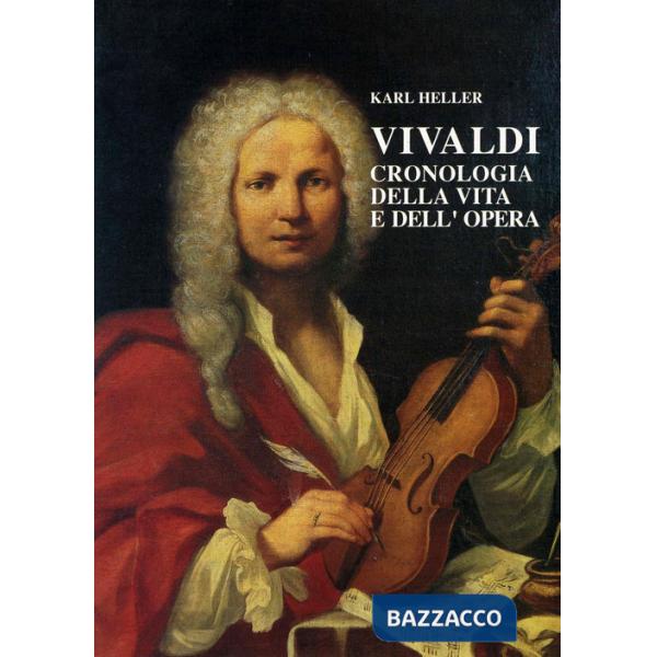 Vivaldi. Cronologia della vita e dell'opera