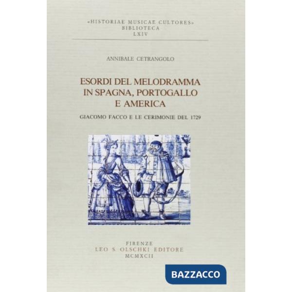 Esordi del melodramma in Spagna, Portogallo e America. Giacomo Facco e le cerimonie del 1729