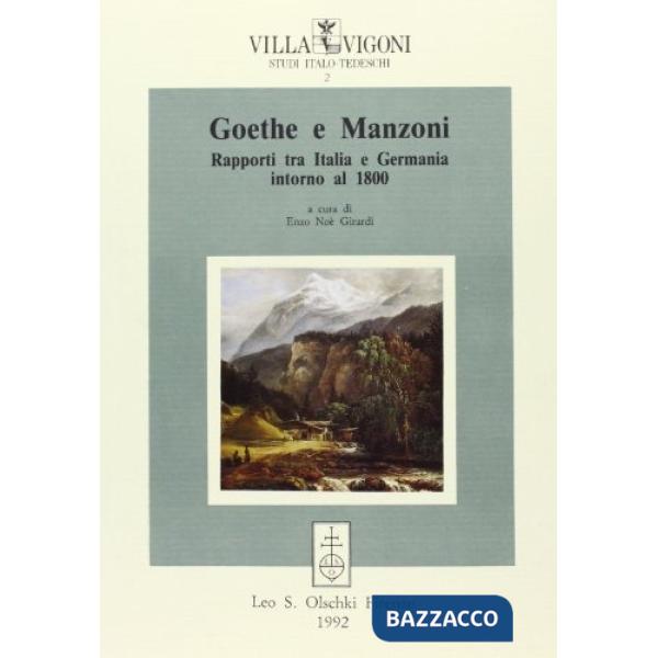 Goethe e Manzoni. Rapporti tra Italia e Germania intorno al 1800