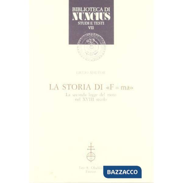 Storia di F  MA. La seconda legge del moto nel XVIII secolo (La)