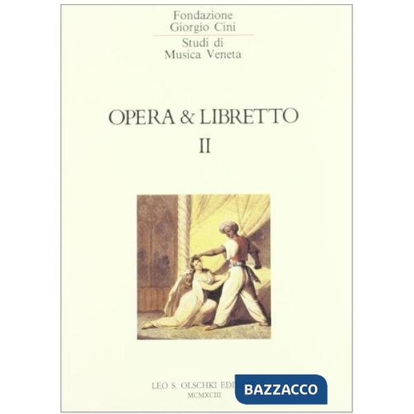 Opera e libretto. Vol. 2
