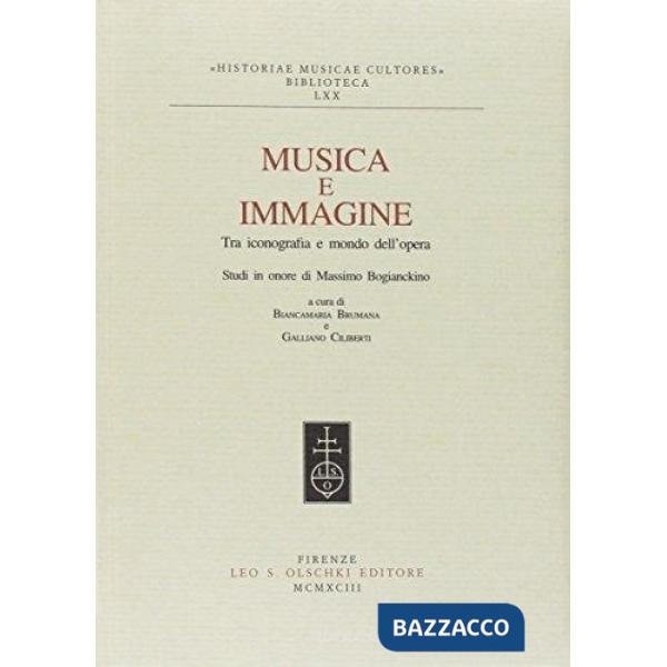 Musica e immagine tra iconografia e mondo dell'opera. Studi in onore di Massimo Bogianckino