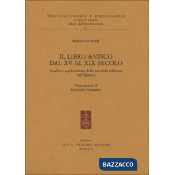 Libro antico dal XV al XIX secolo. Analisi e applicazione della seconda edizione dell'ISBD(A) (Il)