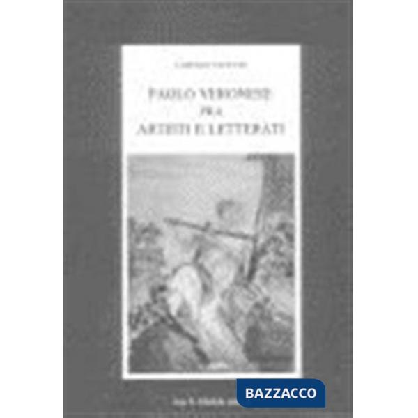 Paolo Veronese fra artisti e letterati