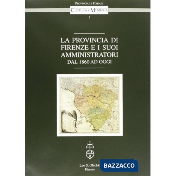 Provincia di Firenze e i suoi amministratori dal 1860 ad oggi (La)