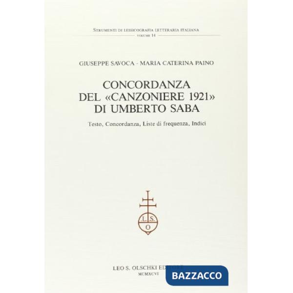Concordanza del «Canzoniere 1921» di Umberto Saba. Testo, concordanza, liste di frequenza, indici