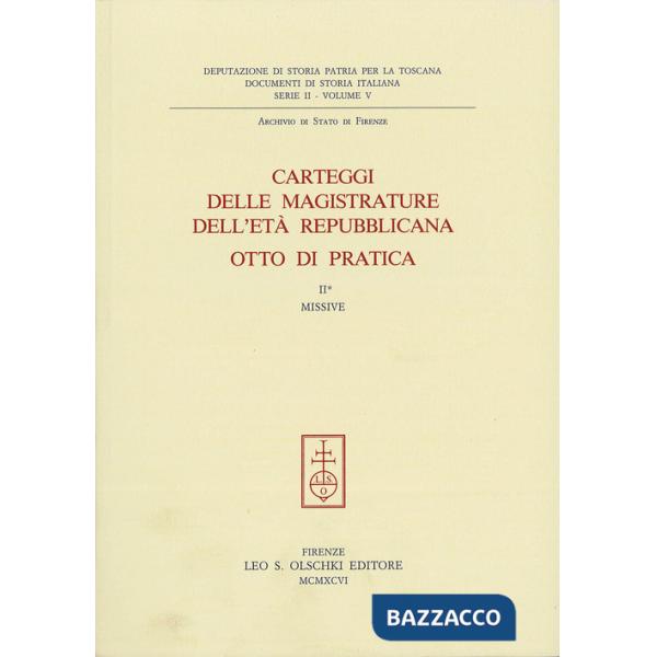 Carteggi delle magistrature dell'età repubblicana. Otto di Pratica. Vol. 2: Missive
