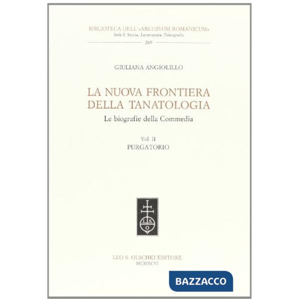 Nuova frontiera della tanatologia. Le biografie della Commedia (La). Vol. 2: Purgatorio