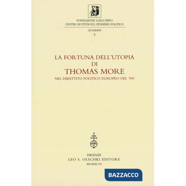 Fortuna dell'utopia di Thomas More nel dibattito politico europeo del '500. Atti della 2ª Giornata Luigi Firpo (2 marzo 1995). E