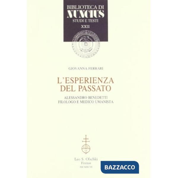Esperienza del passato. Alessandro Benedetti filologo e medico umanista (L')